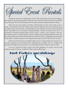 Through our special event rental program, let Fort Fisher State Historic Site host your wedding or other special event amongst the gnarled live oaks and scenic views of the Cape Fear River and the Atlantic Ocean. Each ye