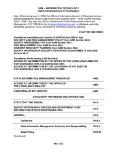 SAM – INFORMATION TECHNOLOGY (California Department of Technology) Note: Effective January 1, 2008, the Office of Information Security (Office) restructured and renumbered the content and moved SAM Sections 4840 – 48