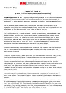 For Immediate Release FUNtastic QRE Festival 2011 EV Show – Evolution of Vehicles Promotes Sustainable Living Hong Kong, November 19, 2011 – Hopewell Holdings Limited (SEHK 54) and its subsidiaries have always been s