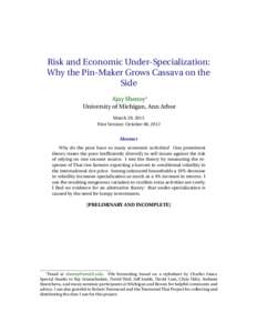 Risk and Economic Under-Specialization: Why the Pin-Maker Grows Cassava on the Side Ajay Shenoy∗ University of Michigan, Ann Arbor March 28, 2013