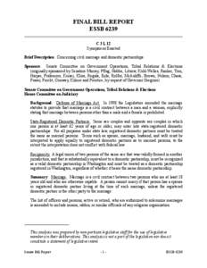 FINAL BILL REPORT ESSB 6239 C 3 L 12 Synopsis as Enacted Brief Description: Concerning civil marriage and domestic partnerships. Sponsors: Senate Committee on Government Operations, Tribal Relations & Elections