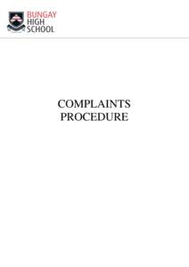 COMPLAINTS PROCEDURE STEP 1: Informal Please start by telling the form tutor or Head of House about your concern. This is usually the best and quickest way of resolving issues.