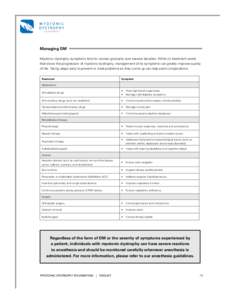 Managing DM Myotonic dystrophy symptoms tend to worsen gradually over several decades. While no treatment exists that slows the progression of myotonic dystrophy, management of its symptoms can greatly improve quality of