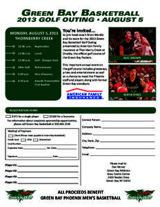 Green Bay Basketball[removed]GOLF OUTING • AUGUST 5 MONDAY, AUGUST 5, 2013 THORNBERRY CREEK 10:30 a.m.	 Registration