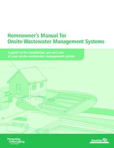 Homeowner’s Manual for Onsite Wastewater Management Systems A guide to the installation, use and care of your onsite wastewater management system  TA BL E O F CO N T E N TS