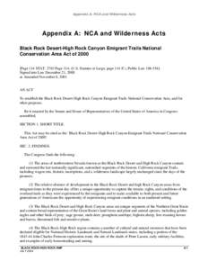 Appendix A: NCA and Wilderness Acts  Appendix A: NCA and Wilderness Acts Black Rock Desert-High Rock Canyon Emigrant Trails National Conservation Area Act of[removed]Page 114 STAT[removed]Page 114, (U.S. Statutes at Large, p