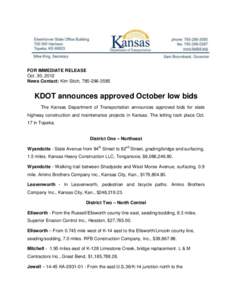 FOR IMMEDIATE RELEASE Oct. 30, 2012 News Contact: Kim Stich, [removed]KDOT announces approved October low bids The Kansas Department of Transportation announces approved bids for state