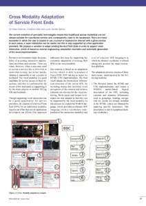 Cross Modality Adaptation of Service Front Ends by Fabio Paternò, Christian Sisti and Lucio Davide Spano The current evolution of pervasive technologies means that traditional access modalities are not always suitable f