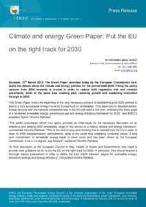 Press Release  Climate and energy Green Paper: Put the EU on the right track for 2030 For information please contact: Eleanor Smith, Communication & Policy Officer