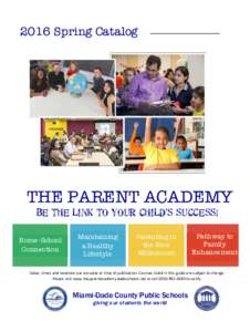 2016 Spring Catalog  THE PARENT ACADEMY BE THE LINK TO YOUR CHILD’S SUCCESS!  Home-School