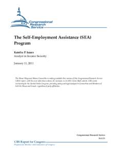 The Self-Employment Assistance (SEA) Program Katelin P. Isaacs Analyst in Income Security January 11, 2011