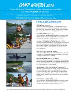 CAMP WINGRACamps fill up fast! Please check website for forms and availability! www.WINGRABOATS.com Camp Wingra uses watersports and outdoor education to build teamwork, confidence and an appreciation for the outd