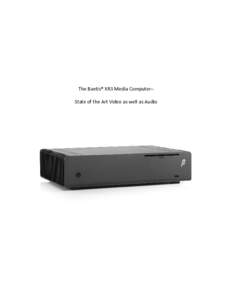 The Baetis® XR3 Media Computer– State of the Art Video as well as Audio 2  The Baetis® XR3 Media Server – for the very best in video as well as audio