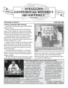 VOLUME 12 ISSUE 1 Society celebrates 20th birthday May 2008 is the 20th anniversary of the O’Fallon Historical Society. Twenty years seems like a drop in the 200-year