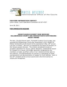 FOR MORE INFORMATION CONTACT: Calvin Green, Court Operations Consultant @ June 28, 2011 FOR IMMEDIATE RELEASE  JUDGE CLAUDIA RICKERT ISOM RECEIVES