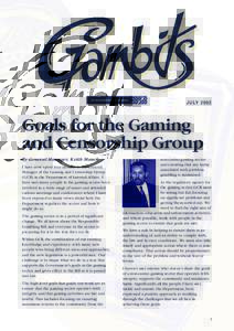 JULY[removed]Goals for the Gaming and Censorship Group By General Manager, Keith Manch I have now spent four months as the General