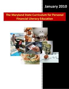 January 2010 The Maryland State Curriculum for Personal Financial Literacy Education The Maryland State Curriculum for Personal Financial Literacy Education