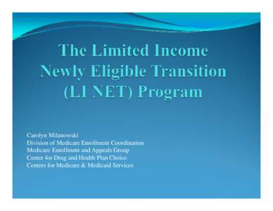 The Limited Income Newly Eligible Transition (LI NET) Program