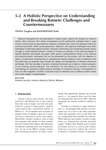 5-2 A Holistic Perspective on Understanding and Breaking Botnets: Challenges and Countermeasures ZHANG Zonghua and KADOBAYASHI Youki Malware has gained the most prevalence in today’s cyber- attacks that threaten our ne