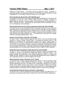 Transco FERC Watch  May 1, 2014 Welcome to FERC Watch – a customer service provided by Transco. Questions or comments related to the information contained in FERC Watch should be directed to Marg