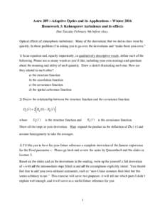 Astro 289—Adaptive Optics and its Applications – Winter 2016 Homework 3: Kolmogorov turbulence and its effects Due Tuesday February 9th before class. Optical effects of atmospheric turbulence: Many of the derivations