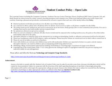 Student Conduct Policy – Open Labs The Learning Centers including the Computer Commons, Academic Success Center/Tutoring, Library, Southwest Skill Center Computer Lab, and Study Rooms are shared areas for study, resear