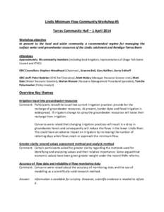 Lindis Minimum Flow Community Workshop #5 Tarras Community Hall – 1 April 2014 Workshop objective to present to the local and wider community a recommended regime for managing the surface water and groundwater resource
