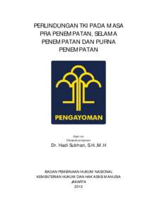 PERLINDUNGAN TKI PADA MASA PRA PENEMPATAN, SELAMA PENEMPATAN DAN PURNA PENEMPATAN  Oleh tim