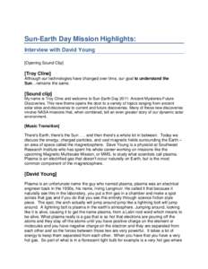 Sun-Earth Day Mission Highlights: Interview with David Young [Opening Sound Clip] [Troy Cline] Although our technologies have changed over time, our goal to understand the