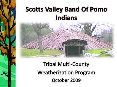 Scotts Valley Band Of Pomo Indians: Tribal Multi-County Weatherization Program