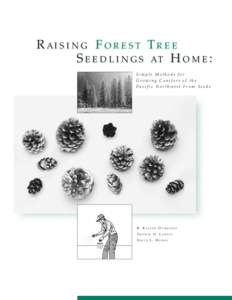 R a i s i n g F o r e s t Tr e e S e e d l i n g s at H o m e : Simple Methods for Growing Conifers of the Pa c i f i c No r t h we s t Fr o m Se e d s