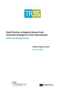 Good Practices on Regional Research and Innovation Strategies for Smart Specialisation Lublin Eco Energy Cluster REGIONAL ACTION PLAN STUTTGART REGION Lubelskie Region, Poland