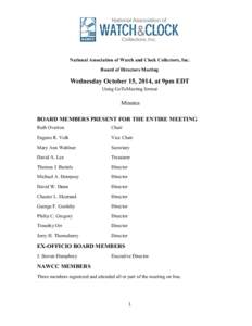 National Association of Watch and Clock Collectors, Inc. Board of Directors Meeting Wednesday October 15, 2014, at 9pm EDT Using GoToMeeting format