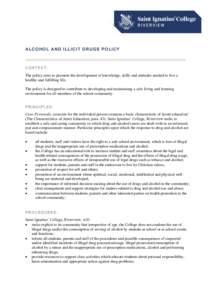 AL CO HO L AN D I L LI CI T DRUG S P O LI CY  CONTEXT: The policy aims to promote the development of knowledge, skills and attitudes needed to live a healthy and fulfilling life. The policy is designed to contribute to d