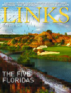 LAS VEGAS • TUCSON • JAMAICA • MYRTLE BEACH • CABO • CHINA NEW DRIVERS • NEW “BLUE MONSTER” • NEW COURSE AT THE CLIFFS ® The Best Of Golf