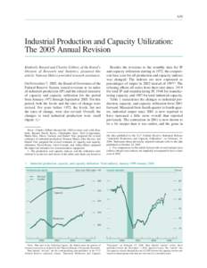 A39  Industrial Production and Capacity Utilization: The 2005 Annual Revision Kimberly Bayard and Charles Gilbert, of the Board’s Division of Research and Statistics, prepared this