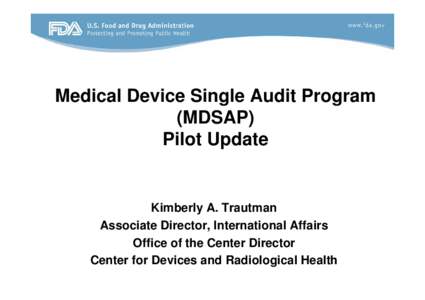 Presentation: Medical Device Single Audit Program (MDSAP) Pilot Update
