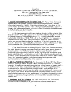 MINUTES ADVISORY COMMITTEE ON ARLINGTON NATIONAL CEMETERY FALL 2013 ORGANIZATIONAL MEETING NOVEMBER 19, 2013 ARLINGTON NATIONAL CEMETERY, ARLINGTON, VA
