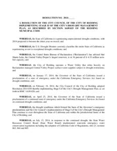 RESOLUTION NO[removed]_____ A RESOLUTION OF THE CITY COUNCIL OF THE CITY OF REDDING IMPLEMENTING STAGE II OF THE CITY’S DROUGHT MANAGEMENT PLAN, AS DESCRIBED BY SECTION[removed]OF THE REDDING MUNICIPAL CODE