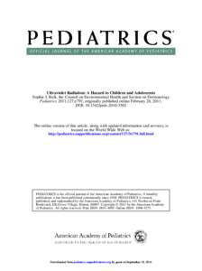 Ultraviolet Radiation: A Hazard to Children and Adolescents Sophie J. Balk, the Council on Environmental Health and Section on Dermatology Pediatrics 2011;127;e791; originally published online February 28, 2011; DOI: 10.