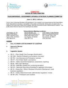 State of California Edmund G. Brown Jr., Governor CORRECTED NOTICE OF PUBLIC MEETING TELECONFERENCE - GOVERNMENT AFFAIRS & STRATEGIC PLANNING COMMITTEE