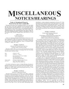 ISCELLANEOUS MNOTICES/HEARINGS Notice of Abandoned Property Received by the State Comptroller Pursuant to provisions of the Abandoned Property Law and related laws, the Office of the State Comptroller receives unclaimed 