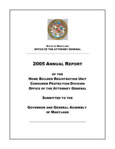 STATE OF MARYLAND OFFICE OF THE ATTORNEY GENERAL ________________________________________________________ 2005 ANNUAL REPORT OF THE
