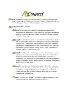 is Alderson-Broaddus’ First Year Experience (FYE) program. AB Connect is a comprehensive program that addresses the needs of first year college students as they face the challenges that come with transitioning to a new