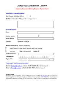 JAMES COOK UNIVERSITY LIBRARY Electronic Document Delivery Request Payment Form Inter-Library Loan Information: Date Request Submitted Online:  /