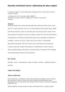 Sexuality and Breast Cancer- Addressing the taboo subject D. Akkerman, Director, Cancer Information and Support Service, Anti-Cancer Council of Victoria, Australia. A. Hordern, R.N., B.N., Grad. Dip., M.Ed., MRCNA Anti-C