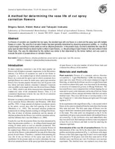 Journal of Applied Horticulture, 7(1):8-10, January-June, 2005  A method for determining the vase life of cut spray carnation flowers Shigeru Satoh, Hideki Nukui and Takayuki Inokuma Laboratory of Environmental Biotechno