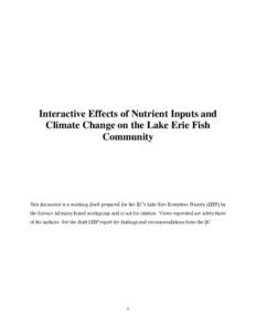 Interactive Effects of Nutrient Inputs and Climate Change on the Lake Erie Fish Community This document is a working draft prepared for the IJC’s Lake Erie Ecosystem Priority (LEEP) by the Science Advisory Board workgr