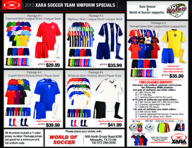 2013 XARA SOCCER TEAM UNIFORM SPECIALS Package # 1 Tranmere Shirt | League Short | League Sock Package # 2 Highbury Shirt | League Short | League Sock