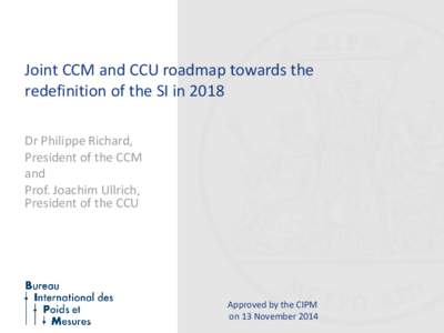 International standards / SI units / International System of Units / New SI definitions / General Conference on Weights and Measures / Kilogram / International Committee for Weights and Measures / International Bureau of Weights and Measures / International relations / Systems of units / Measurement